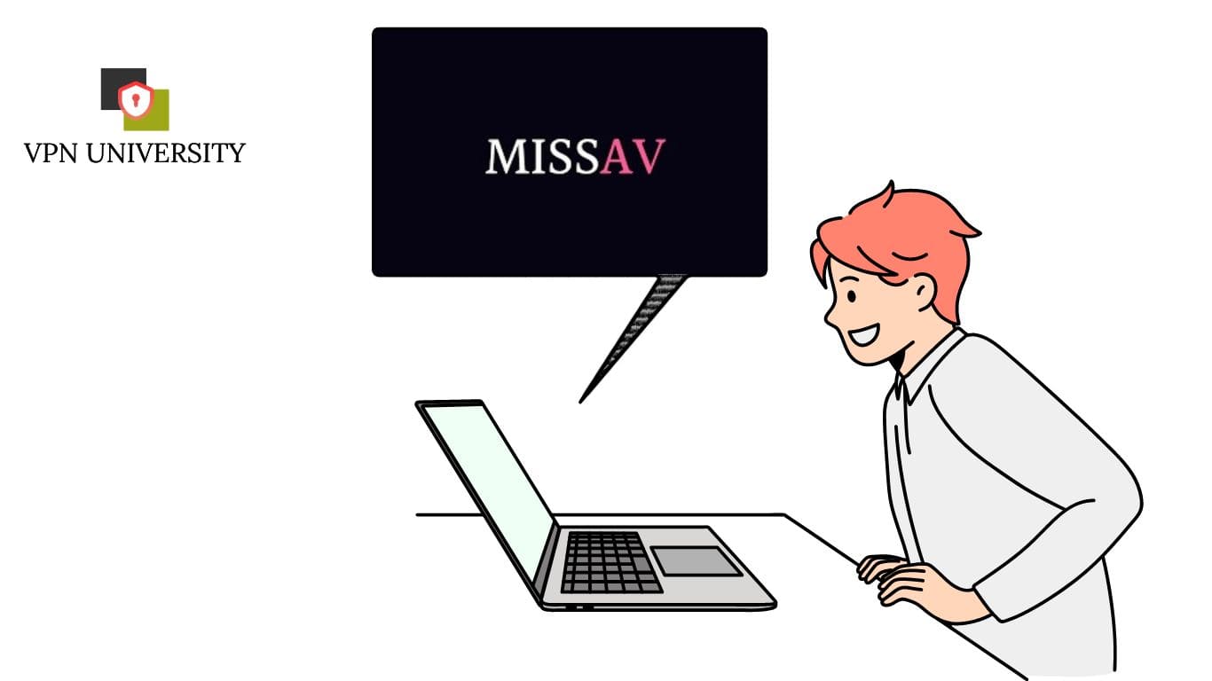 【終了?】missAVを日本から見れるようにする方法!VPNを使って「このサイトにアクセスできません」エラーを簡単解決 VPN