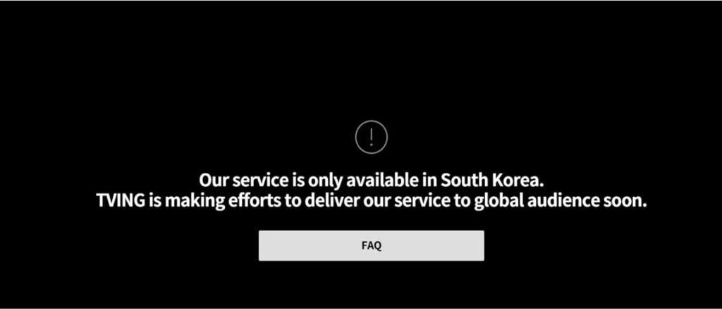 【日本からはTVINGが見れない！】Our service is only available in South Korea. TVING is making efforts to deliver service to global audience soon.という表示